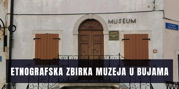 tnografska zbirka muzeja u Bujama